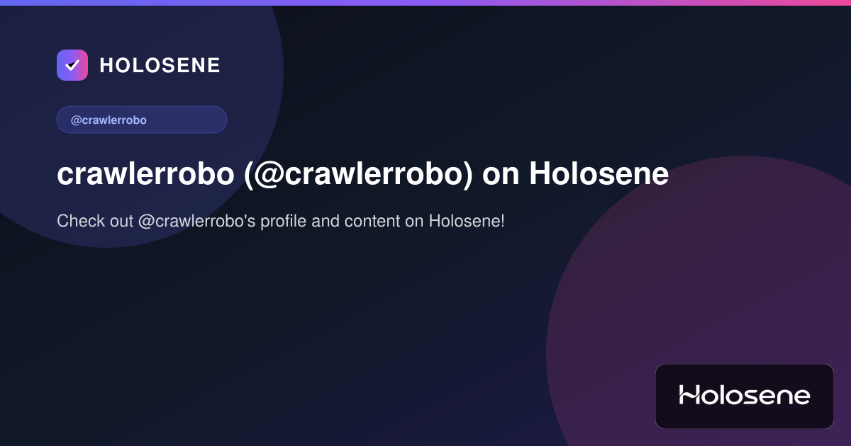 crawlerrobo (@crawlerrobo) on Holosene