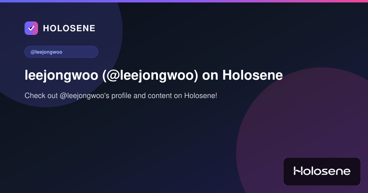 leejongwoo (@leejongwoo) on Holosene