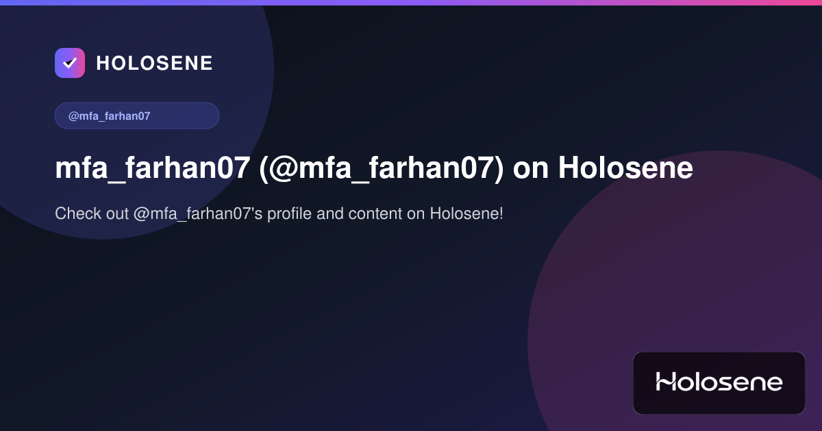 mfa_farhan07 (@mfa_farhan07) on Holosene