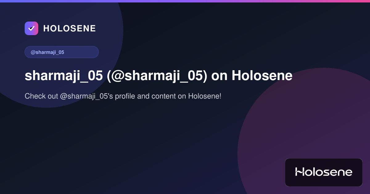 sharmaji_05 (@sharmaji_05) on Holosene
