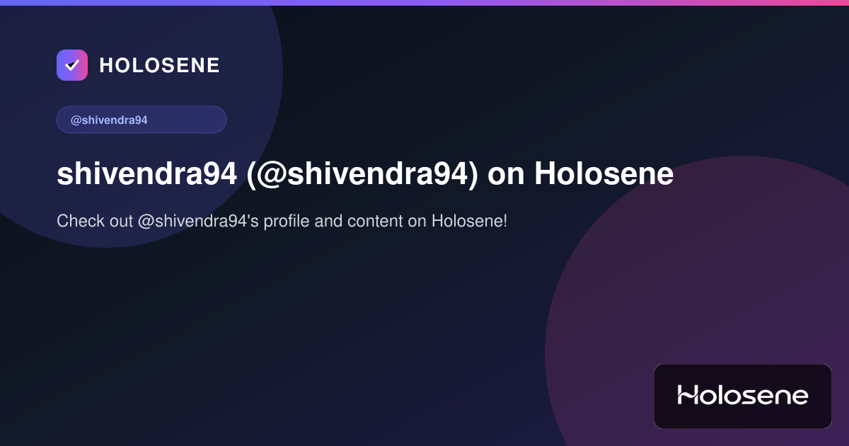 shivendra94 (@shivendra94) on Holosene