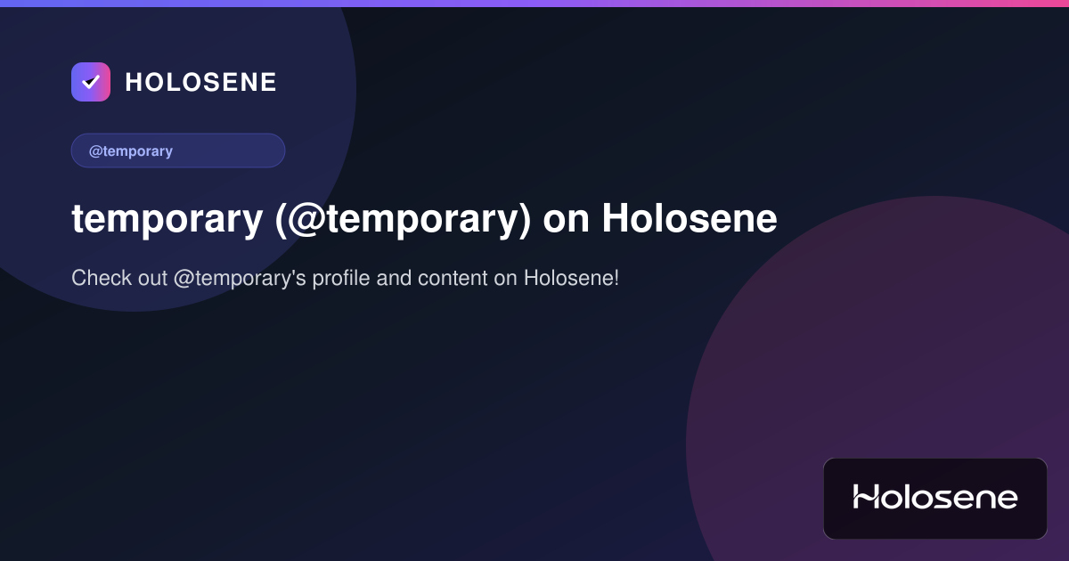 temporary (@temporary) on Holosene