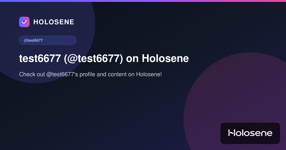 test6677 (@test6677) on Holosene
