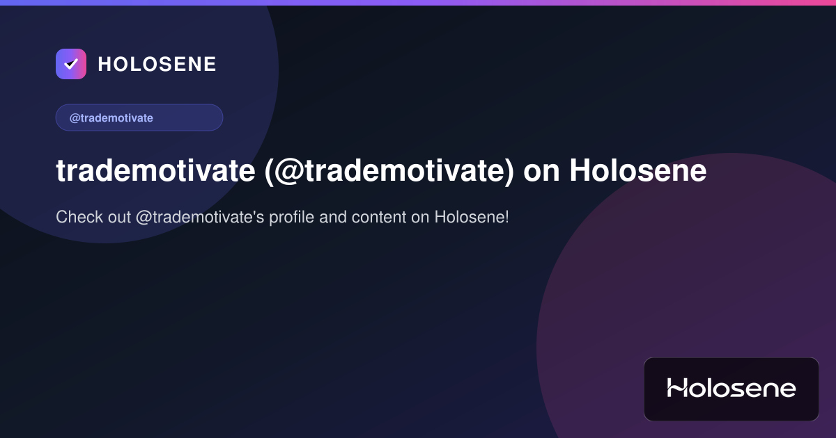 trademotivate (@trademotivate) on Holosene