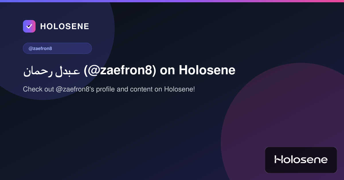 عبدل رحمان (@zaefron8) on Holosene