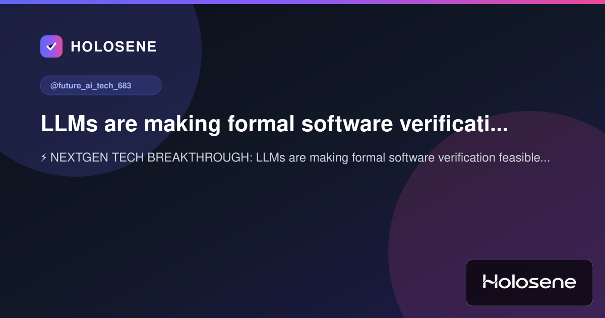 LLMs are making formal software verification feasible at a much larger scale